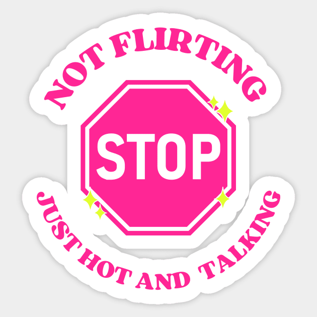 pink stop sign not flirting just hot and talking Sticker by Asilynn